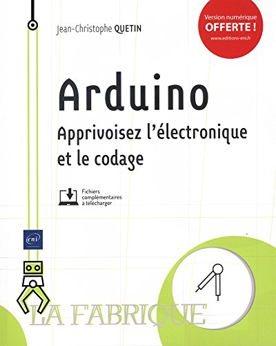 Arduino: apprivoisez l’électronique et le codage