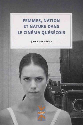 Femmes, nation et nature dans le cinéma québécois