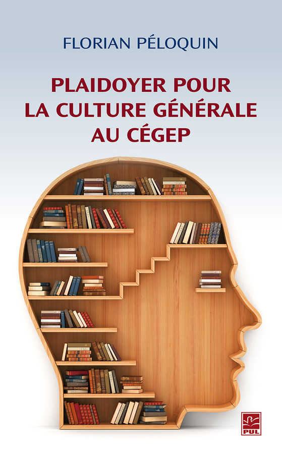 Plaidoyer pour la culture générale au cégep - Bibliothèque CSL