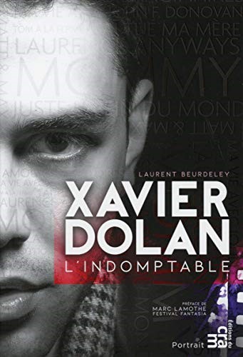 Xavier Dolan : l’indomptable