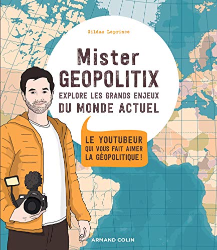 Mister Geopolitix explore les grands enjeux du monde actuel