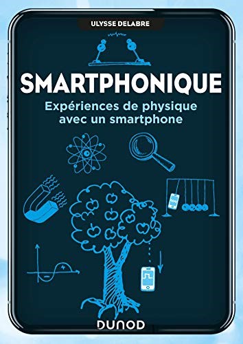 Smartphonique : expériences de physique avec un smartphone