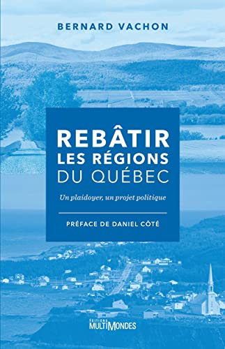 Rebâtir les régions du Québec