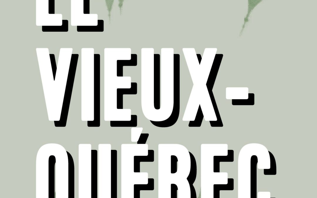 Le Vieux-Québec : guide du promeneur