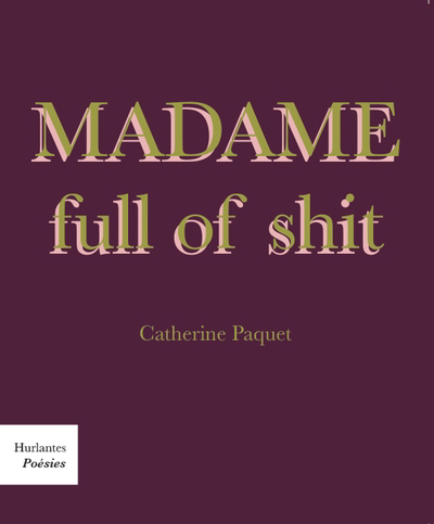 Madame full of shit