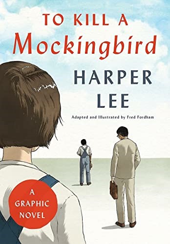 To kill a mockingbird : a graphic novel