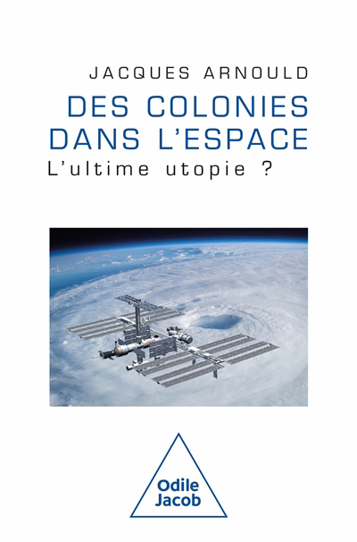 Des colonies dans l’espace : l’ultime utopie ?